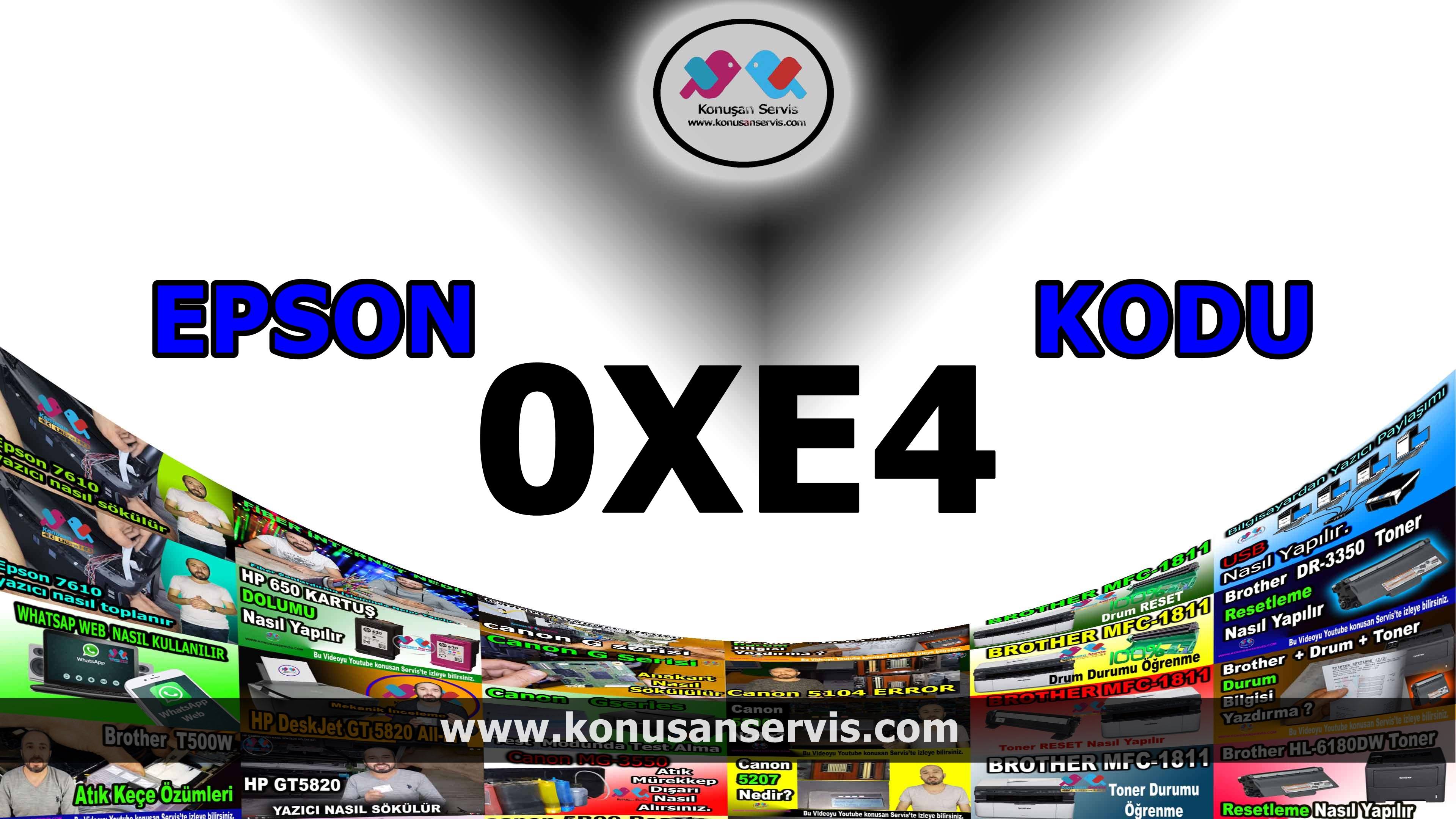 Epson 0xE4 Hata Kodlari Ve Meydana Gelen Sorunlar