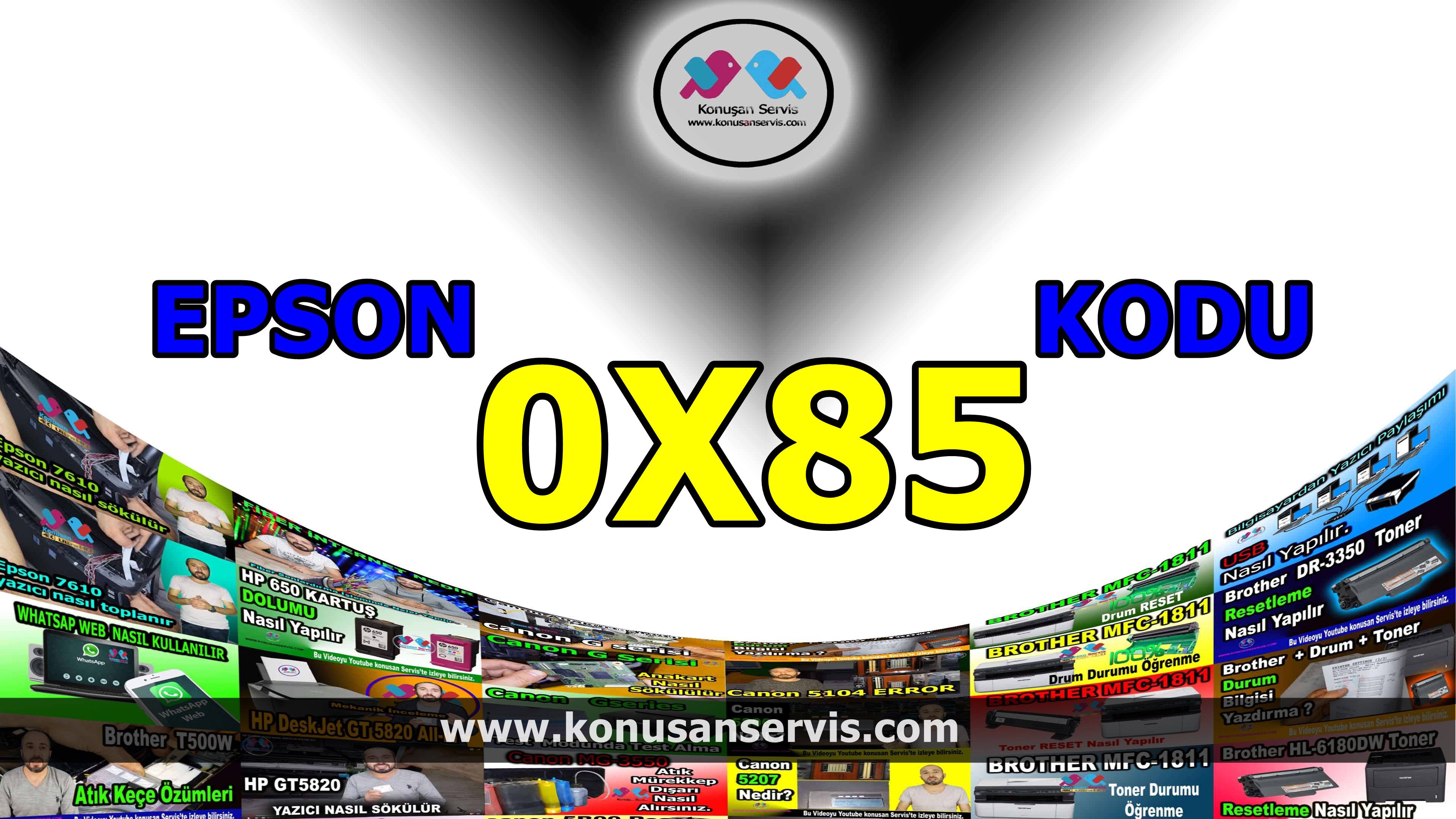 Epson 0x85 Hata Kodlari Ve Cozumleri  Epson tamiri